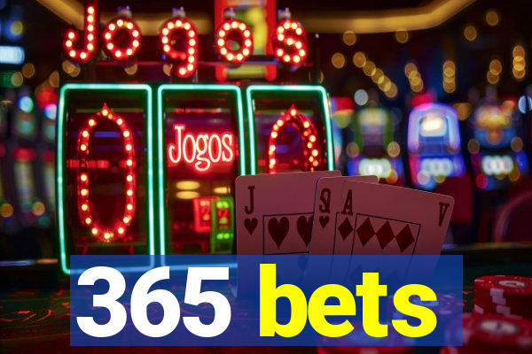 365 bets